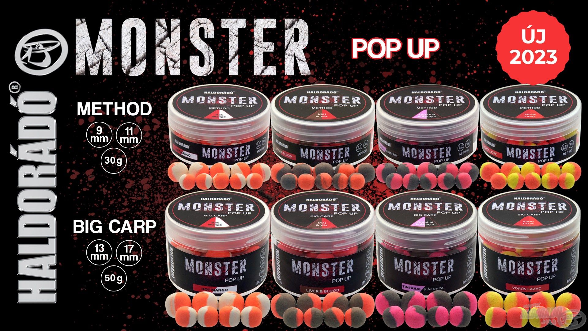 Legnépszerűbb újdonságaink közé tartoznak a MONSTER Pop Up csalik, nem véletlenül, hisz rövid időn belül nagyszerű fogásokat értek el velük a horgászok